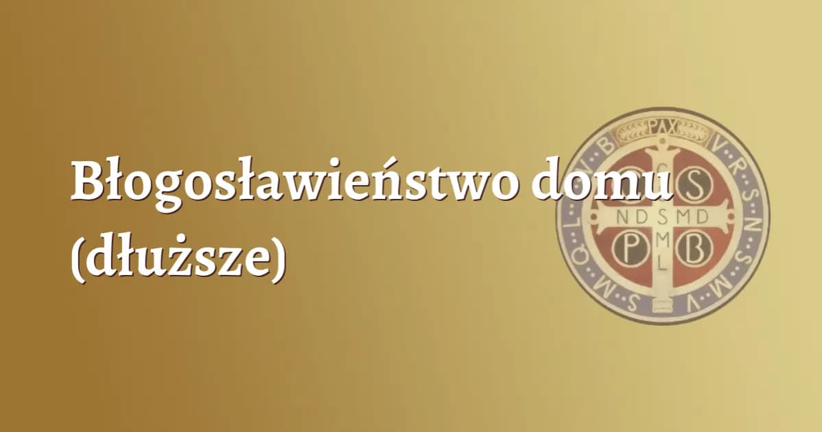 Jak samodzielnie pobłogosławić dom? Pełny przewodnik i modlitwy